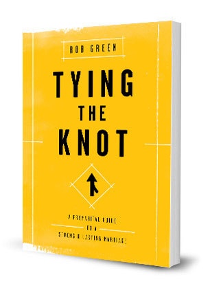 Tying the Knot: a Premarital Guide to a Strong & Lasting Marriage by Rob Green