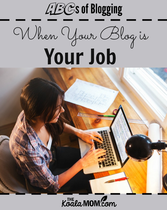 When Your Blog Is Your Job (ABCs of Blogging)