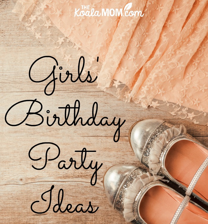 Girls birthday party ideas