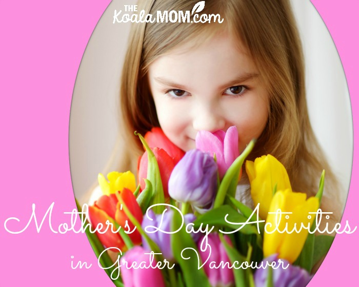Mother's Day Activities in Greater Vancouver (little girl holds a bundle of tulips in a pink frame)