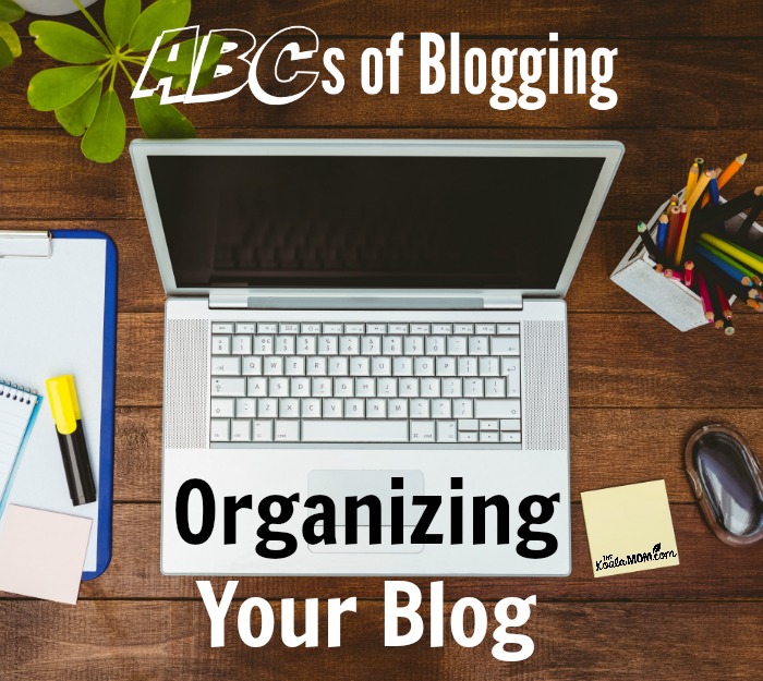 Organizing Your Blog (ABCs of Blogging)