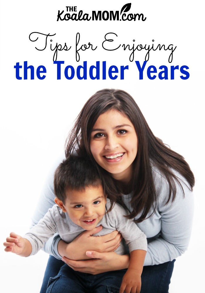 Tips for Enjoying the Toddler Years (happy mom holding a toddler)