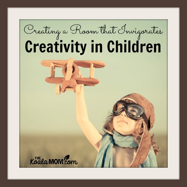 Creating a Room that Invigorates Creativity in Children