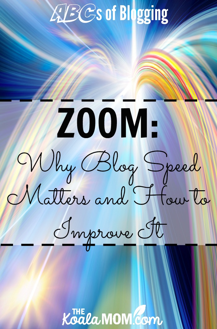 Zoom: Why Blog Speed Matters and How to Improve It (ABCs of Blogging)