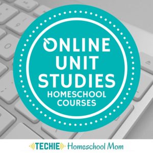 Online Unit Studies: Homeschool Science Resources from Techie Homeschool Mom