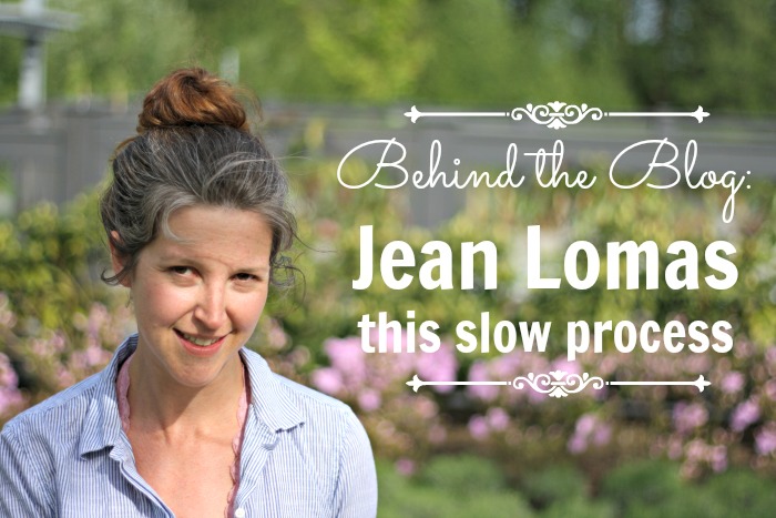 Behind the blog: Jean Lomas of this slow process