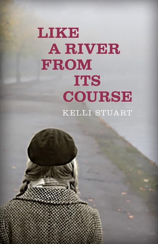 Like a River from Its Course by Kelli Stuart