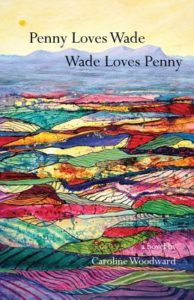 Penny Loves Wade, Wade Loves Penny by Caroline Woodward