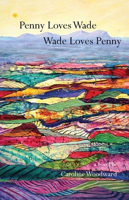 Penny Loves Wade, Wade Loves Penny by Caroline Woodward (one of my best books of 2016)