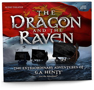 The Extraordinary Adventures of G. A. Henty: The Dragon and the Raven