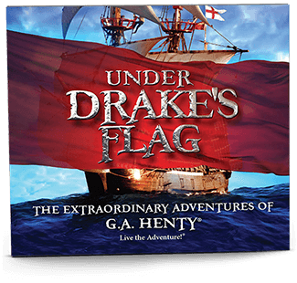 The Extraordinary Adventures of G. A. Henty: Under Drake's Flag