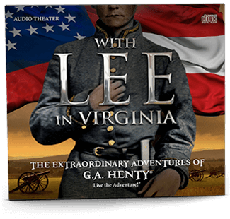 The Extraordinary Adventures of G. A. Henty: With Lee in Virginia