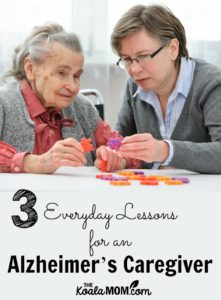 3 Everyday Lessons for an At-home Alzheimer's Caregiver