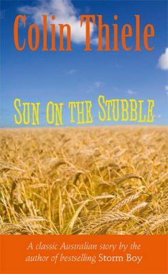 Sun on the Stubble by Colin Thiele (one of my five favourite Australian books)