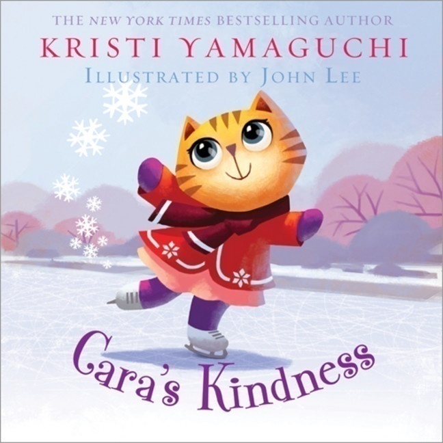 Cara's Kindness by Kristi Yamaguchi (one of our favourite picture books