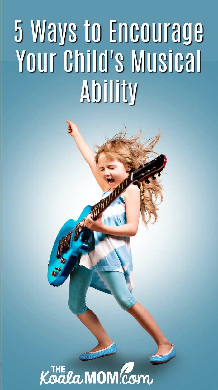 5 Ways to Encourage Your Child's Musical Ability (like this young guitarist rocking her blue guitar)