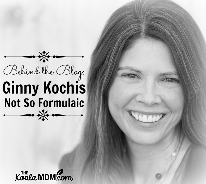 Behind the Blog: Ginny Kochis from Not So Formulaic