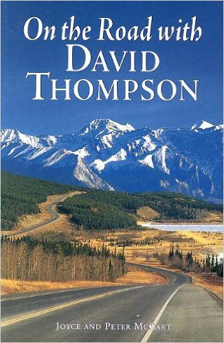 On the Road with David Thompson by Joyce and Peter McCart