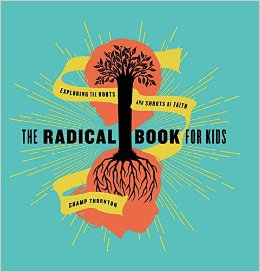 The Radical Book for Kids by Champ Thornton