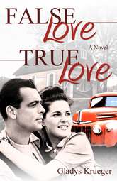 False Love, True Love by Gladys Krueger