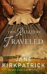 This Road We Travelled by Jane Kirkpatrick