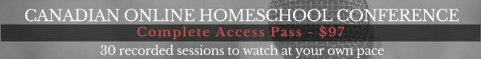 Canadian Online Homeschool Conference - all access pass only $97!