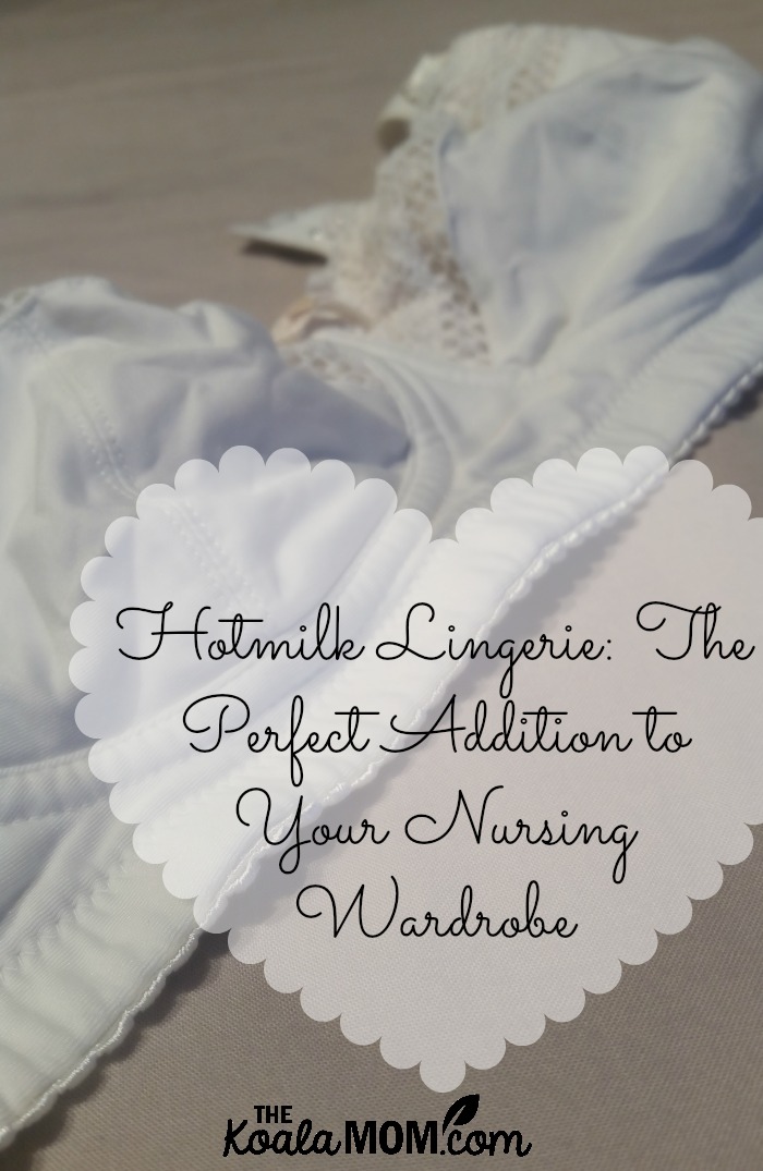 Hotmilk Lingerie: the perfect addition to your nursing wardrobe