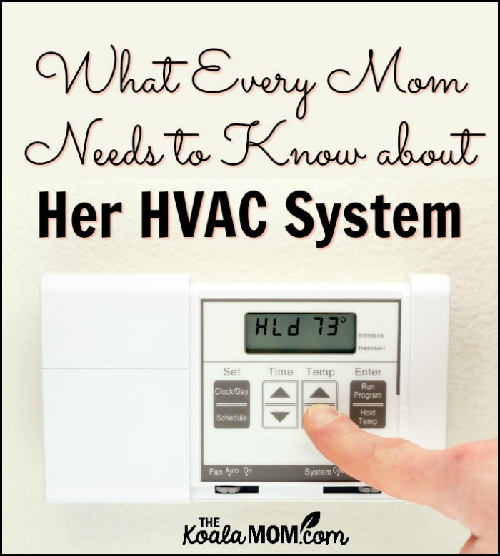 What eVery Mom Needs to Know about Her HVAC System
