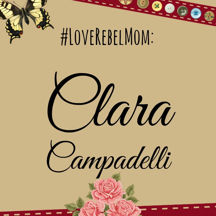 LoveRebelMom Clara Campadelli