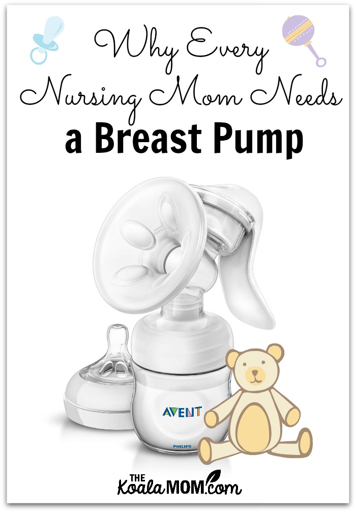 Why every nursing moms needs a breast pump