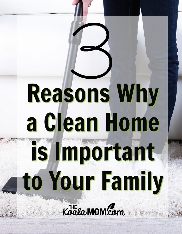 3 reasons why a clean home is important to your family (mom vacuuming a white carpet)