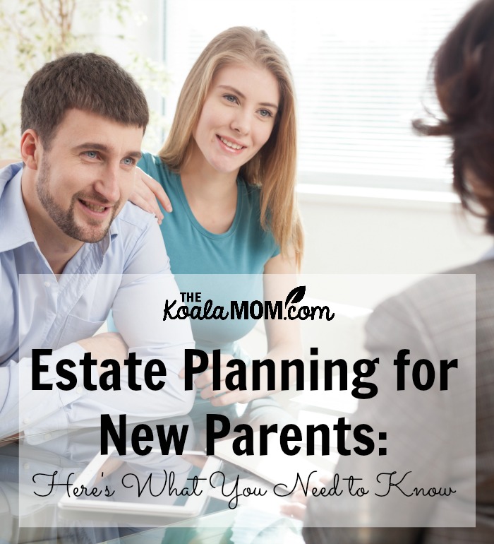 Estate Planning for New Parents: Here's what you need to know