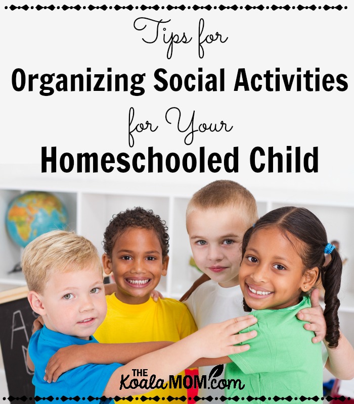 Tips for Organizing Social Activities for Your Homeschooled Child