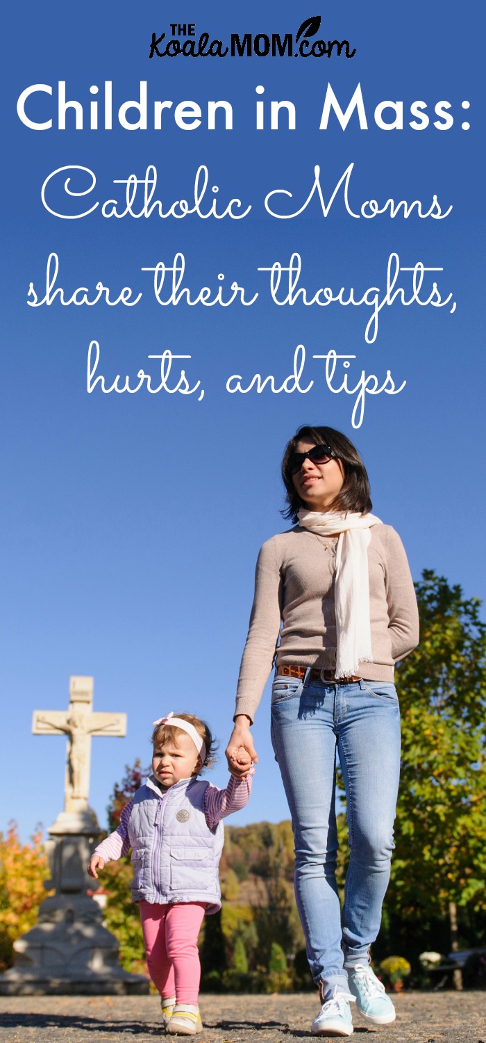 Children in Mass: Catholic Moms share their thoughts, hurts, and tips