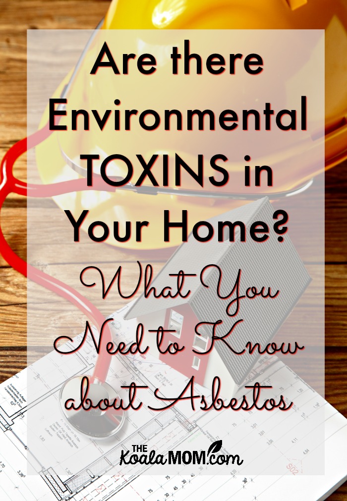 Are there environmental toxins in your home? What you need to know about asbestos