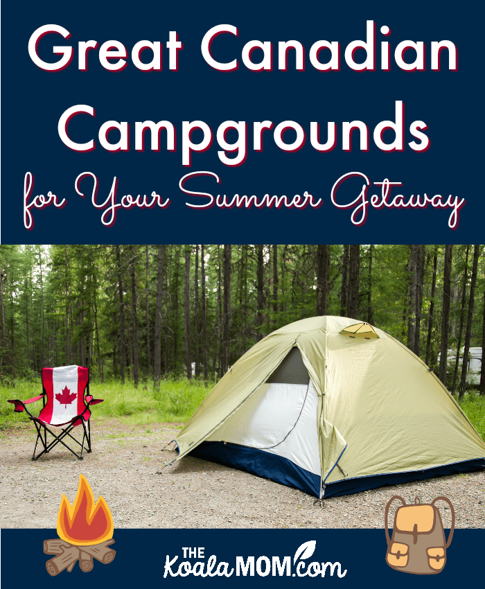 Great Canadian Campgrounds for Your Summer Getaway