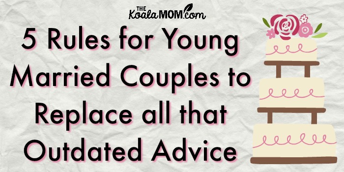 5 Rules for Young Married Couples to Replace all that Outdated Advice