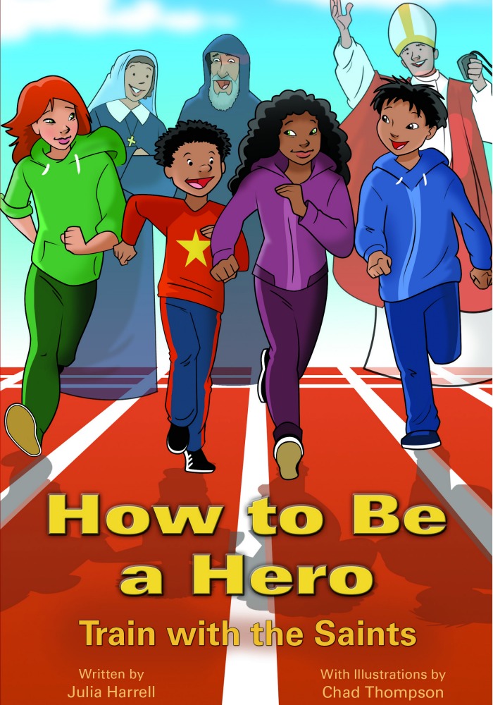 How to Be a Hero: Train with the Saints by Julia Harrell