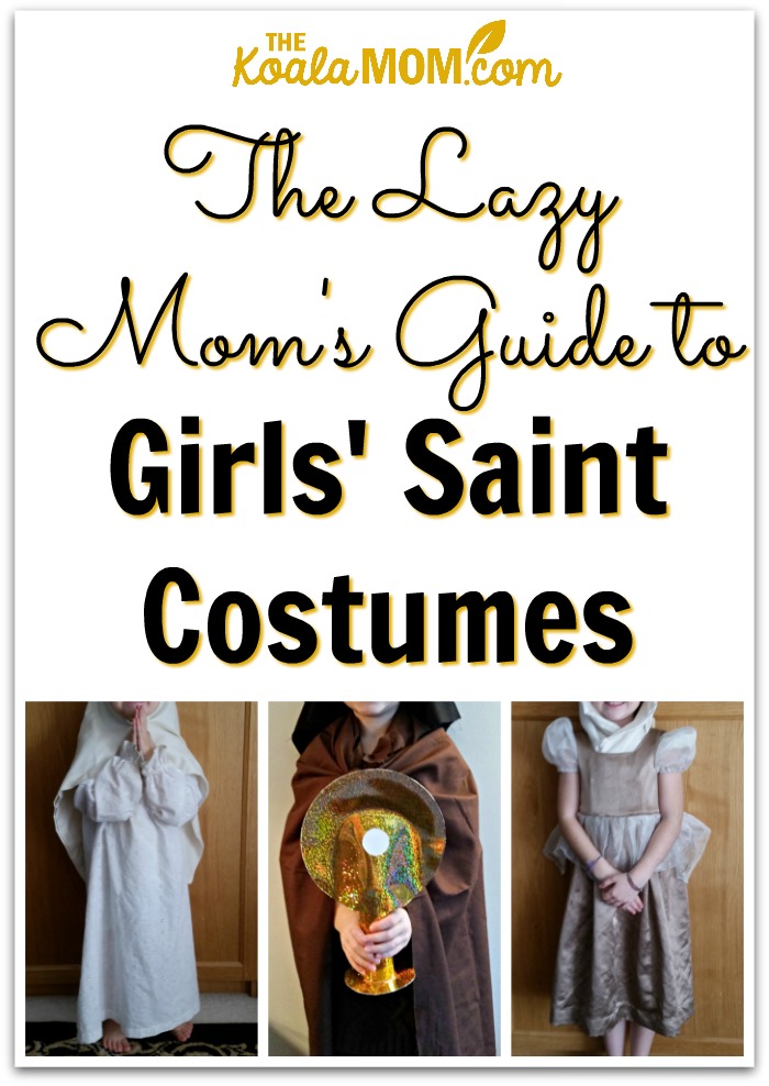 The Lazy Mom's Guide to girls' saint costumes