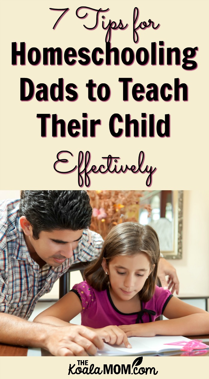 7 Tips for Homeschooling Dads to Teach Their Child Effectively