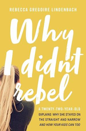 Why I Didn't Rebel by Rebecca Gregoire Lindenbach