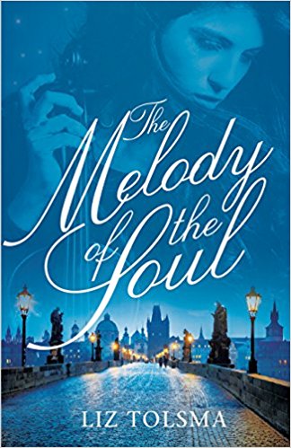 The Melody of the Soul by Liz Tolsma