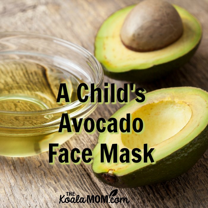 How to make a child's avocado face mask, and the benefits of avocado face masks for children. Plan a mother daughter spa day with these personal care tips.