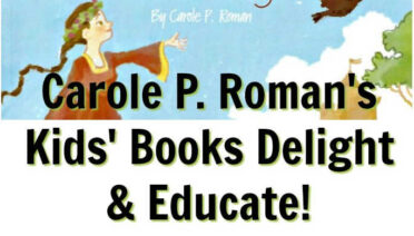 Carole P. Roman's Kids' Book Delight and Educate!