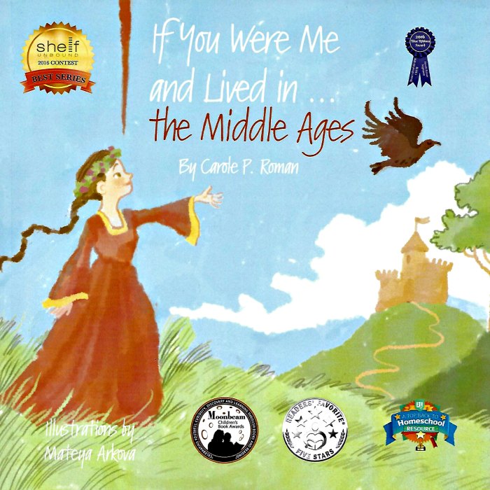 If You Were Me and Lived in... the Middle Ages by Carole P. Roman