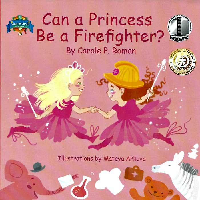 Can a Princess Be a Firefighter by Carole P. Roman
