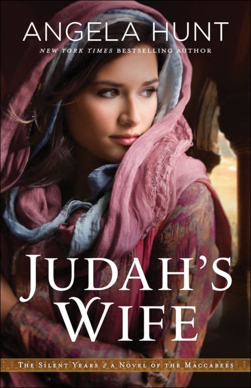 Judah's Wife: A Novel of the Maccabees by Angela Hunt