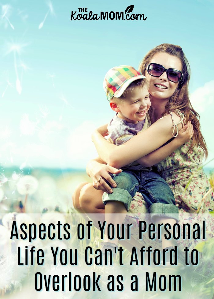 Aspects of your personal life that you can't overlook as a mom