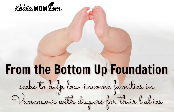 From the Bottom Up Foundation seeks to help low-income families in Vancouver with diapers for their babies.