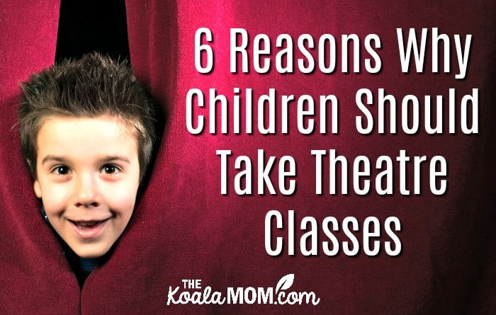 6 Reasons Why Children Should Take Theatre Classes